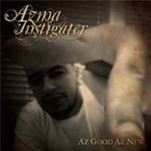 Azma Instigater - Az Good Az New mp3
