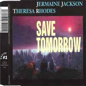 Jermaine Jackson Feat. Theresa Rhodes - Save Tomorrow mp3