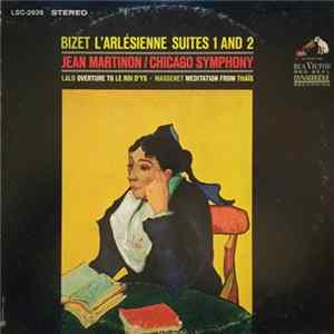 Bizet / Lalo / Massenet - Jean Martinon / Chicago Symphony - L'Arlésienne Suites 1 And 2 / Overture To Le Roy d'Ys / Meditation From Thaïs mp3