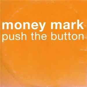 Money Mark - Push The Button mp3