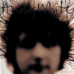 Andy White - Out There mp3