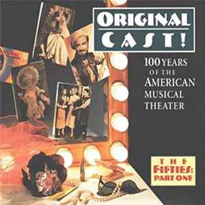Various - Original Cast! 100 Years Of The American Musical Theater - The Fifties: Part One mp3