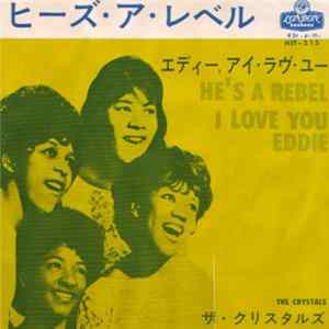 The Crystals - He's A Rebel / I Love You Eddie mp3