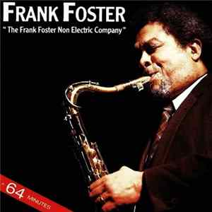 Frank Foster - The Frank Foster Non Electric Company mp3