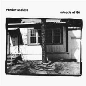 Render Useless / Miracle Of 86 - Render Useless / Miracle Of 86 mp3