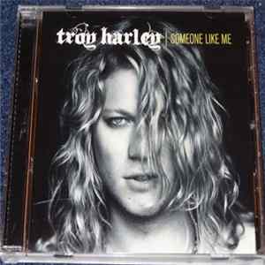 Troy Harley - Someone Like Me mp3