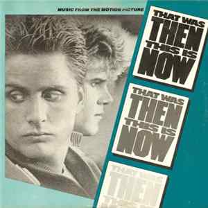 Various - Music From The Motion Picture "That Was Then... This Is Now" mp3