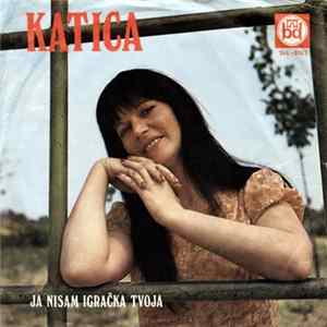 Katica - Ja Nisam Igračka Tvoja mp3