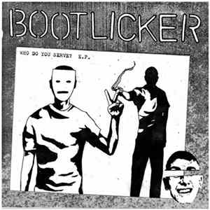 Bootlicker - Who Do You Serve? mp3
