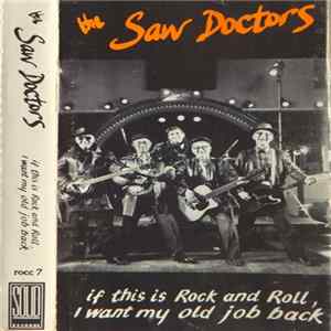 The Saw Doctors - If This Is Rock And Roll, I Want My Old Job Back mp3