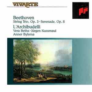 Beethoven, L'Archibudelli, Vera Beths, Jürgen Kussmaul, Anner Bylsma - String Trio, Op. 3 - Serenade, Op. 8 mp3