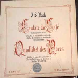 J-S-Bach, Helmut Koch, Herbert Haarth - Cantate Du Café N° 211/Quodlibet Des Noces mp3