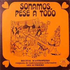 Les Luthiers - Sonamos Pese A Todo (Recital Mastropiero) mp3