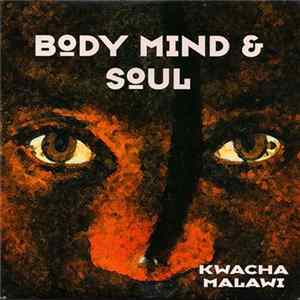 Body Mind & Soul - Kwacha Malawi mp3