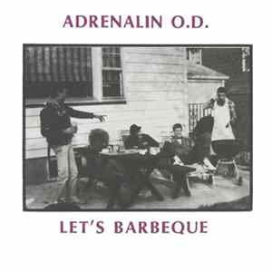 Adrenalin O.D. - Let’s Barbeque mp3