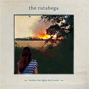 The Rutabega - Brother The Lights Don't Work mp3