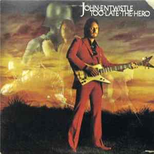 John Entwistle - Too Late The Hero mp3