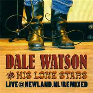 Dale Watson And His Lone Stars - Live@Newland.nl/Remixed mp3