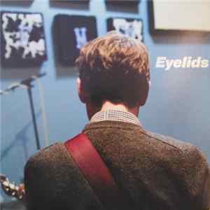 Eyelids - Slow It Goes mp3