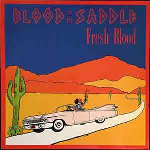 Blood On The Saddle - Fresh Blood mp3