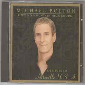 Michael Bolton - Ain't No Mountain High Enough (A Tribute To Hitsville U.S.A.) mp3