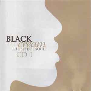 Various - Black Cream - The Best Of Soul CD 1 mp3