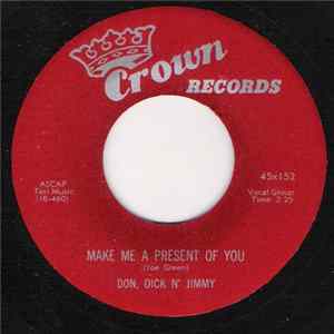 Don, Dick 'N Jimmy - Make Me A Present Of You / This Little Piggie Went To Market mp3