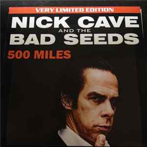 Nick Cave & The Bad Seeds - 500 Miles mp3