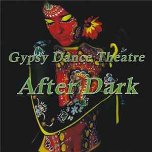 Gypsy Dance Theatre - After Dark mp3