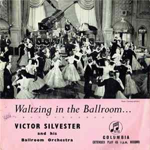 Victor Silvester And His Ballroom Orchestra - Waltzing In The Ballroom mp3