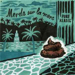 Merde Sur La Mere - Pure Klasic mp3
