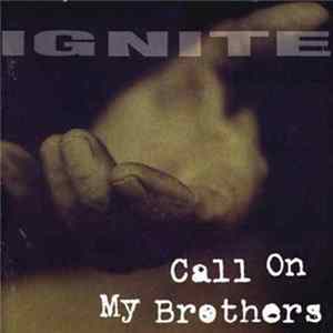 Ignite - Call On My Brothers mp3