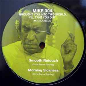 Mike Simonetti & Chris Burns - I Brought You Into This World, I'll Take You Out (M+C Bootlegs) mp3