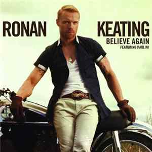 Ronan Keating Featuring Paulini - Believe Again mp3