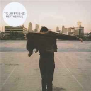 Your Friend - Heathering mp3