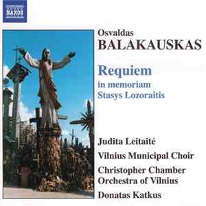 Osvaldas Balakauskas, Judita Leitaitė, Vilnius Municipal Choir, Christopher Chamber Orchestra Of Vilnius, Donatas Katkus - Requiem (In Memoriam Stasys Lozoraitis) mp3