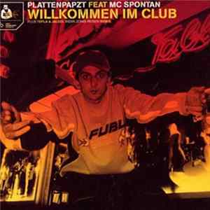 Plattenpapzt Feat MC Spontan Plus Tefla & Jaleel - Willkommen Im Club / Wenn Zonis Reisen (Remix) mp3