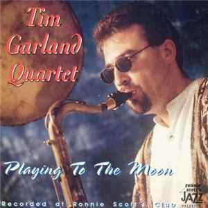 Tim Garland Quartet - Playing to the Moon mp3