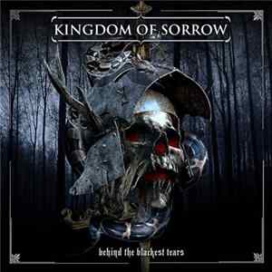 Kingdom Of Sorrow - Behind The Blackest Tears mp3