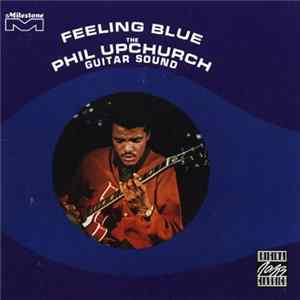 Phil Upchurch - Feeling Blue mp3