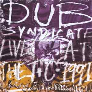Dub Syndicate - Live At The T+C 1991 mp3