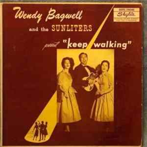 Wendy Bagwell And The Sunliters - Keep Walking mp3