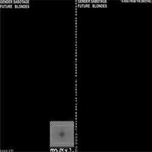 Gender Sabotage / Future Blondes - A Risk From The Brothel mp3