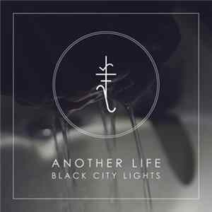 Black City Lights - Another Life mp3