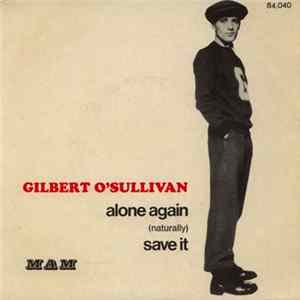 Gilbert O'Sullivan - Alone Again (Naturally) / Save It mp3