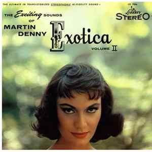 Martin Denny - Exotica Volume II mp3