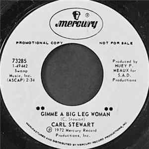Carl Stewart - Gimme A Big Leg Woman / Ain't Going Back To That mp3
