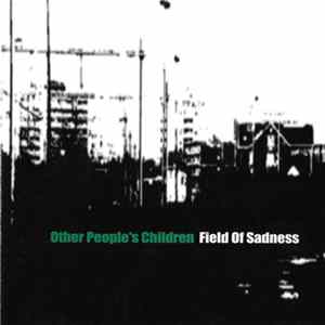 Other People's Children - Field Of Sadness mp3