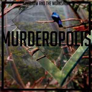 Sparrow And The Workshop - Murderopolis mp3