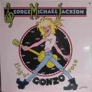 George Michael Jackson - King Of Gonzo Folk mp3